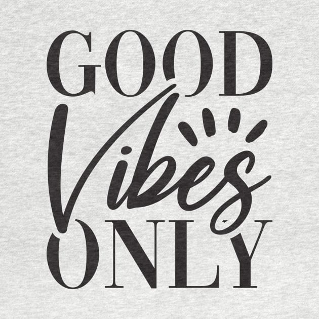 Good Vibes Only by teevisionshop